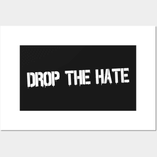 Drop the Hate (White) Posters and Art